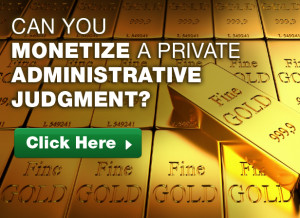 Monetize Private Administrative Judgment