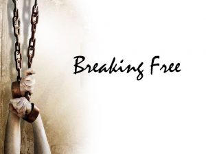 breaking free